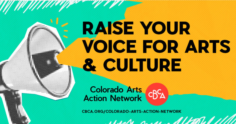 Be an Advocate for the Arts! Sign up for the Colorado Arts Action Network to join and lend your voice to support arts in Colorado.