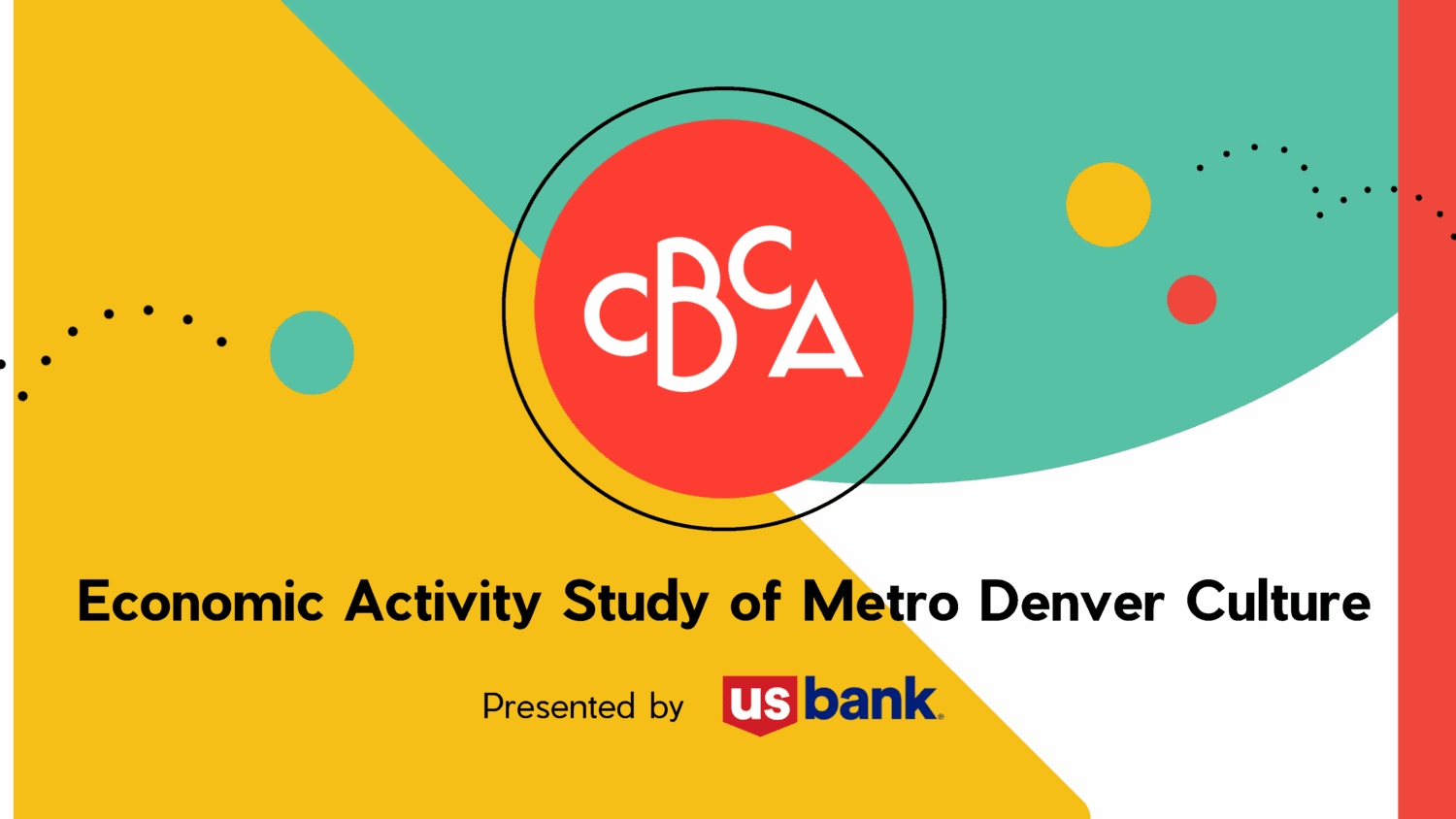 Colorful graphic with "CBCA" logo and text: "Economic Activity Study of Metro Denver Culture. Presented by US Bank." Shapes in turquoise, yellow, and white in background.