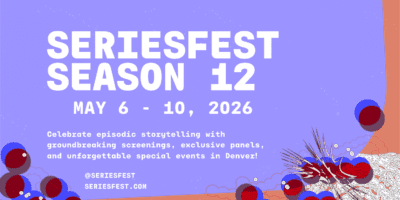 Promotional graphic for SeriesFest Season 12, taking place May 6–10, 2026, in Denver. The image features bold text and colorful abstract shapes, with event details and the SeriesFest website and social media handle.